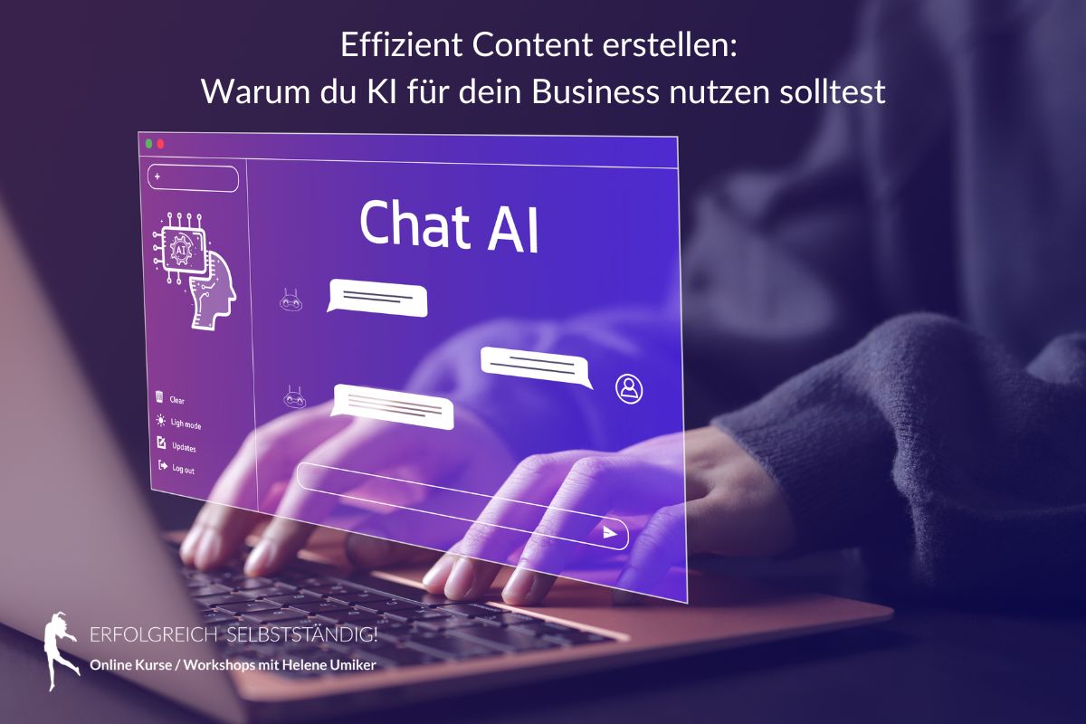 Erfolgreich-Selbststaendig-Effizient Content erstellen Warum du KI für dein Business nutzen solltest
